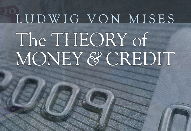 Why Mises's The Theory of Money and Credit Is Still Important